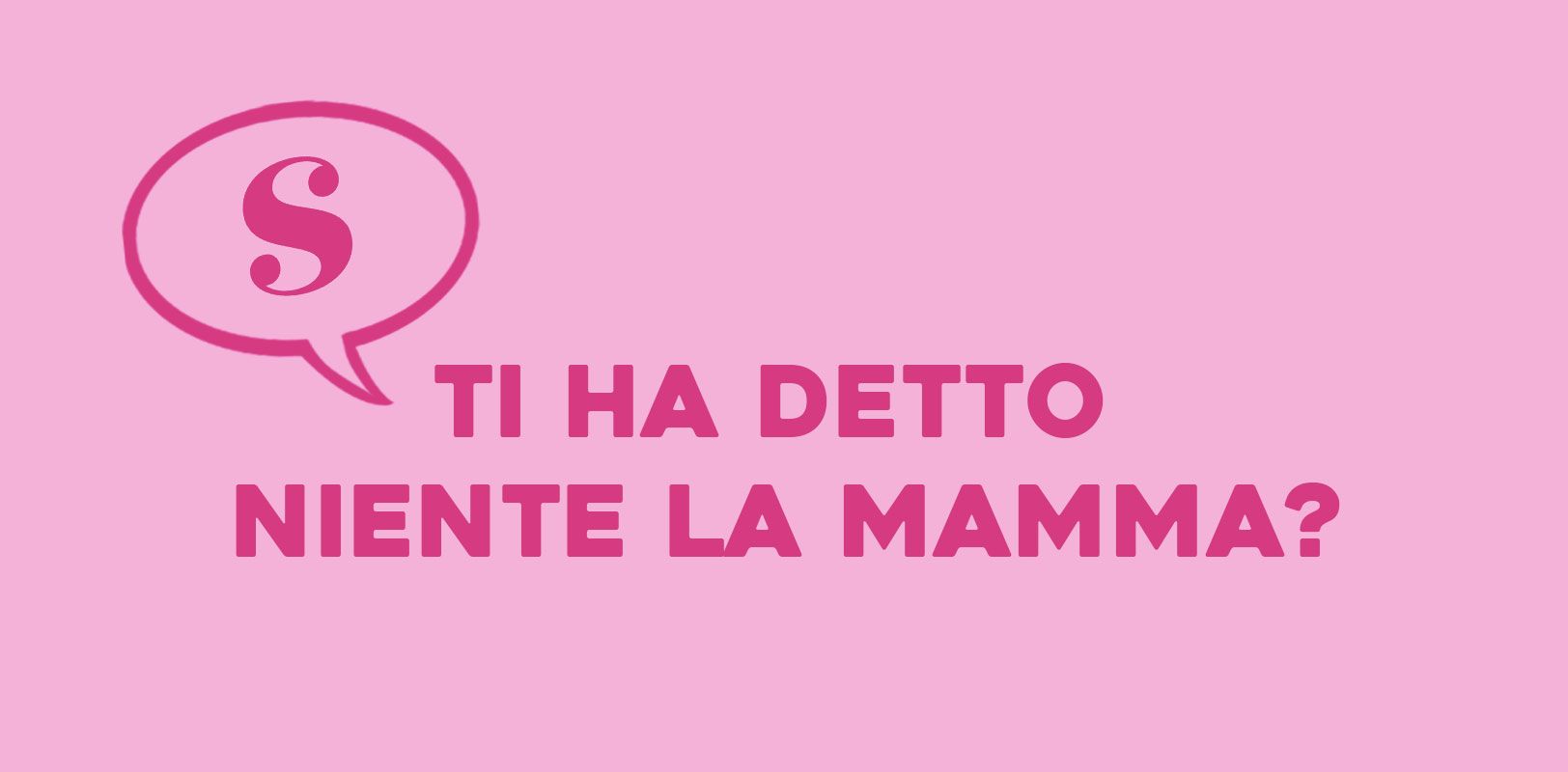 Sensuability: ti ha detto niente la mamma?